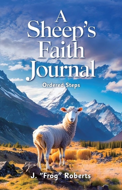 A Sheep's Faith Journal, Ordered Steps