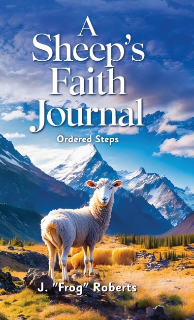 A Sheeps Faith Journal, Ordered Steps