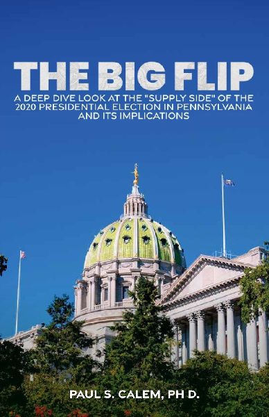 The Big Flip, A Deep Dive look at the Supply Side of the 2020 Presidential election in Pennsylvania and its Implications