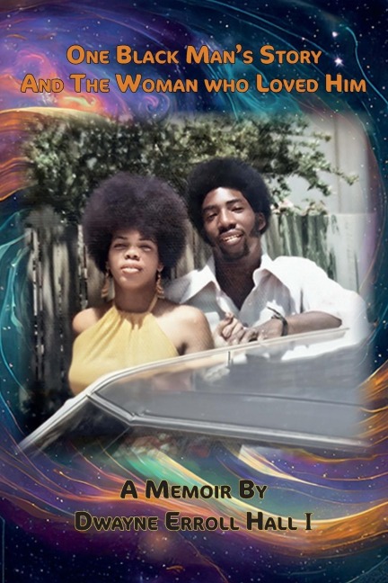 One Black Man's Story and the Woman Who Loved Him, Our Fifty-Year Journey