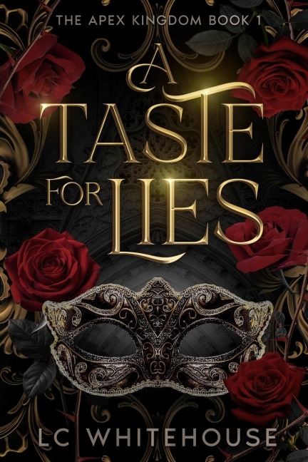A Taste For Lies: The Apex Kingdom Book 1