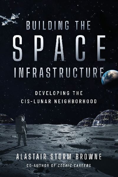Building the Space Infrastructure: Developing the Cis-Lunar Neighborhood