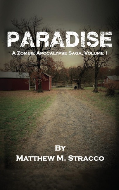 Paradise: A Zombie Apocalypse Saga, Volume 1