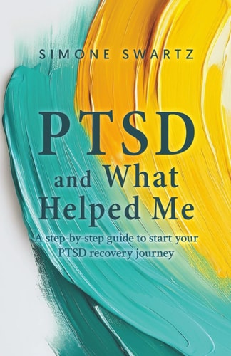 PTSD and What Helped Me A Step-By-step Guide to Start Your PTSD Recovery Journey