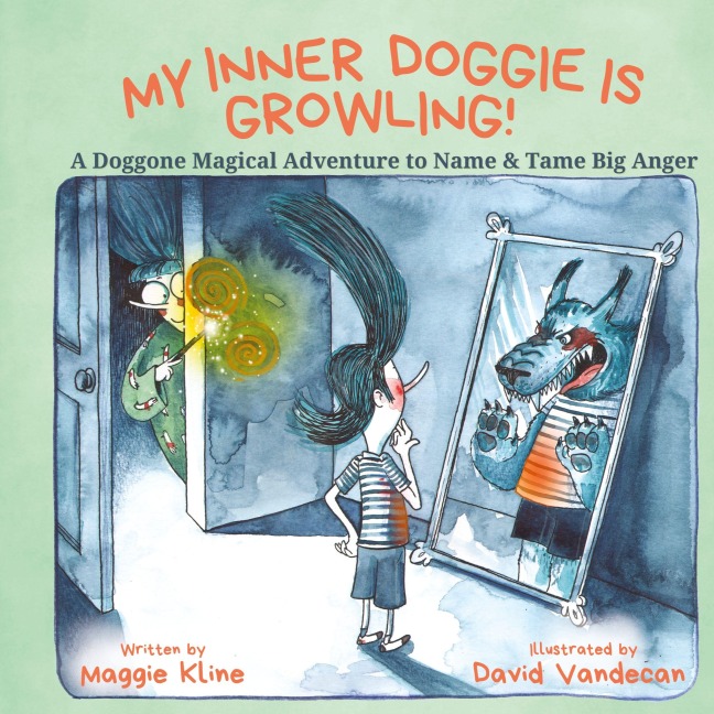 My Inner Doggie Is Growling: A Doggone Magical Adventure to Name and Tame Big Anger