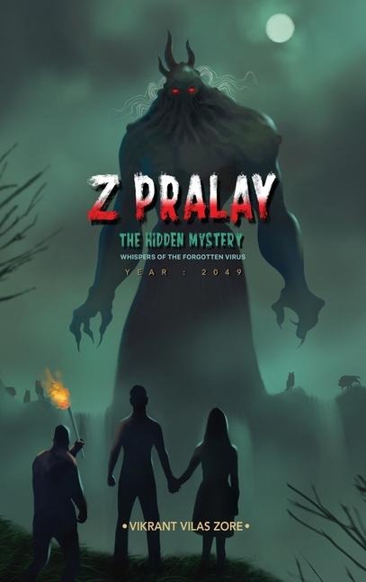Z Pralay: The Hidden Mystery: Whispers of the Forgotten Virus Year: 2049