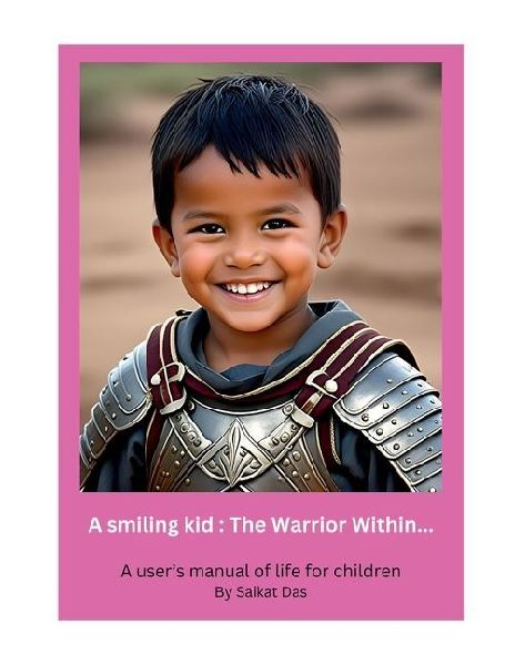 A smiling kid: The Warrior Within...: A user's manual of life for children