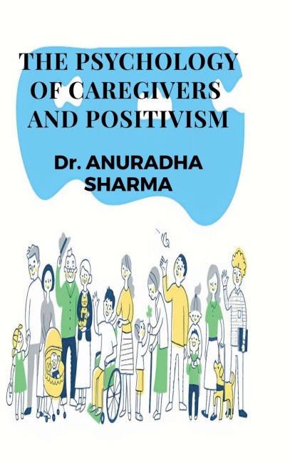 The Psychology of Caregivers and Positivism