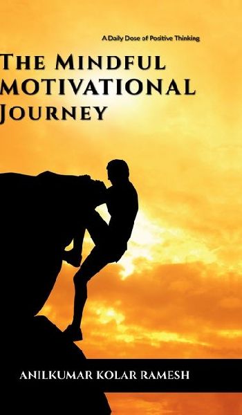 The Mindful Motivational Journey: A Daily Dose of Positive Thinking