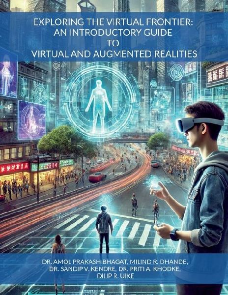 Exploring the Virtual Frontier: An Introductory Guide to Virtual and Augmented Realities