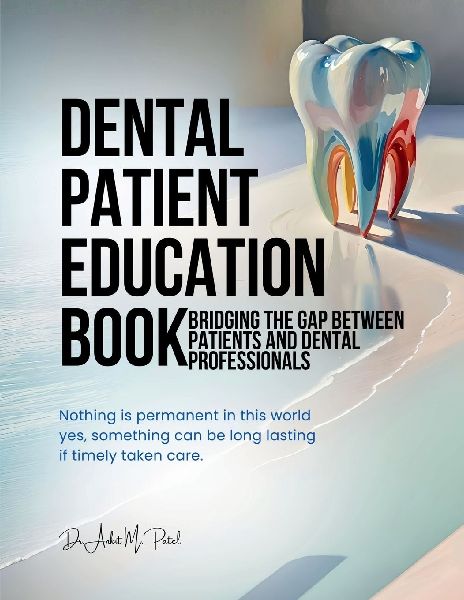 Dental patient education book: Bridging the Gap Between Patients and Dental Professionals