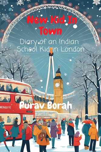 New Kid In Town: Diary of an Indian School Kid in London