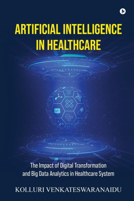 Artificial Intelligence in Healthcare: The Impact of Digital Transformation and Big Data Analytics in Healthcare System