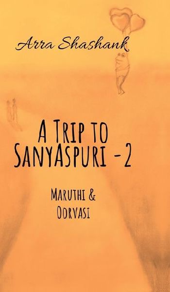 A Trip to Sanyaspuri - 2: Maruthi & Oorvasi