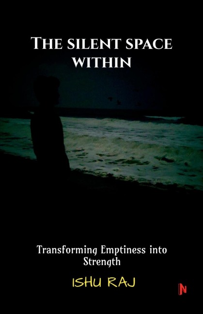 The Silent Space Within: Transforming Emptiness into Strength