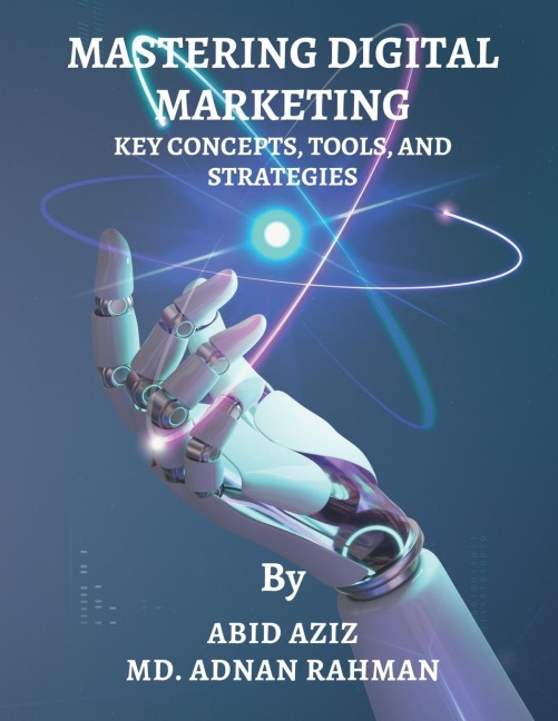 Mastering Digital Marketing: Key Concepts, Tools, and Strategies