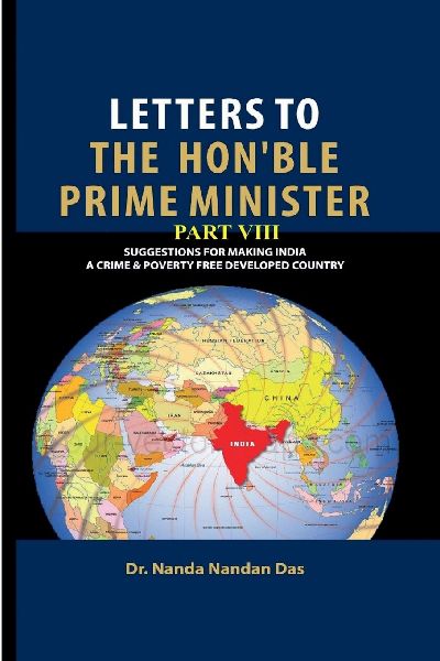 Letters to the Honble Prime Minister Part VIII: Suggestions for Making India a Crime and Poverty Free Country