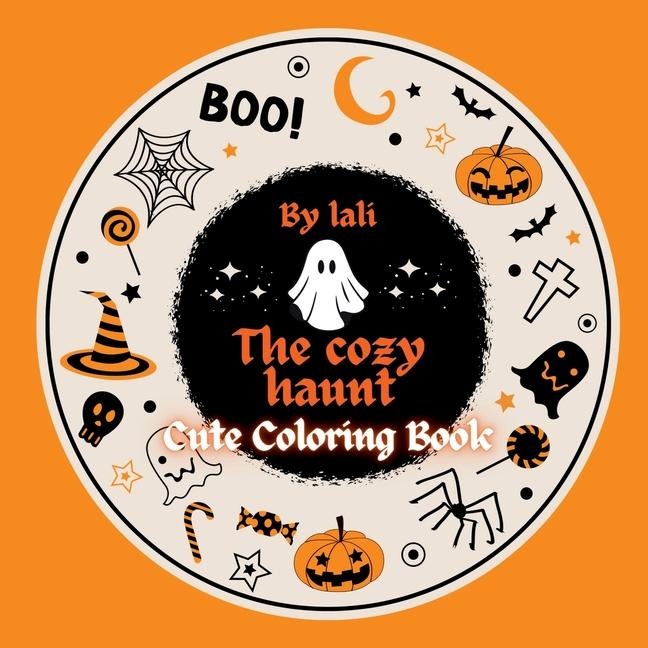 The Cozy Haunt: Cute Coloring Book: For Adult