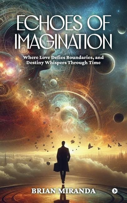 Echoes of Imagination: Where love defies boundaries, and destiny whispers through time