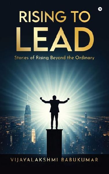 Rising to Lead: Stories of Rising Beyond the Ordinary