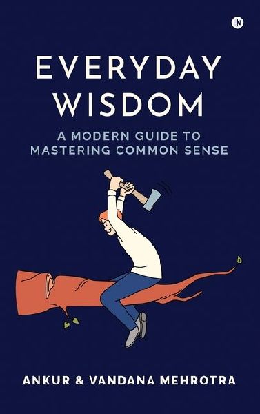 Everyday Wisdom: A Modern Guide to Mastering Common Sense