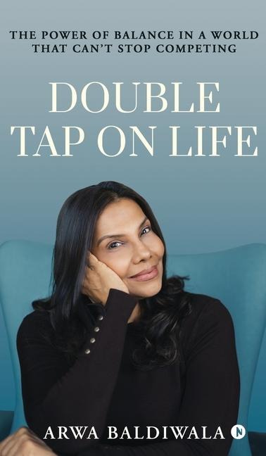Double Tap on Life: The Power of Balance in a World that Can't Stop Competing