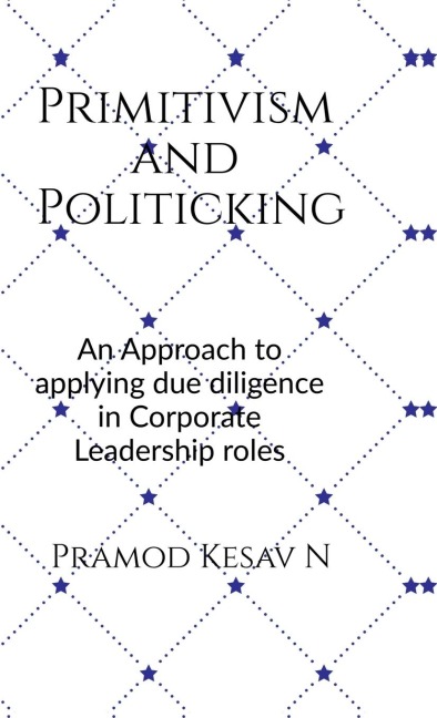 Primitivism and Politicking: An Approach to applying due diligence in corporate leadership roles