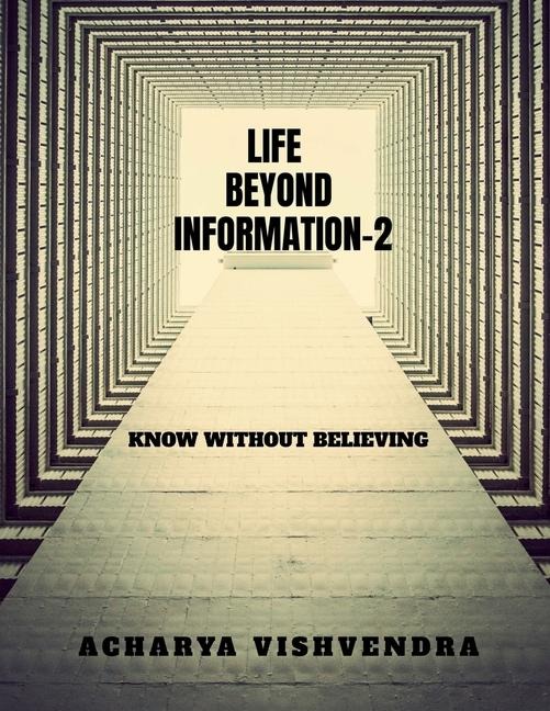 Life Beyond Information-2: Know Without Believing