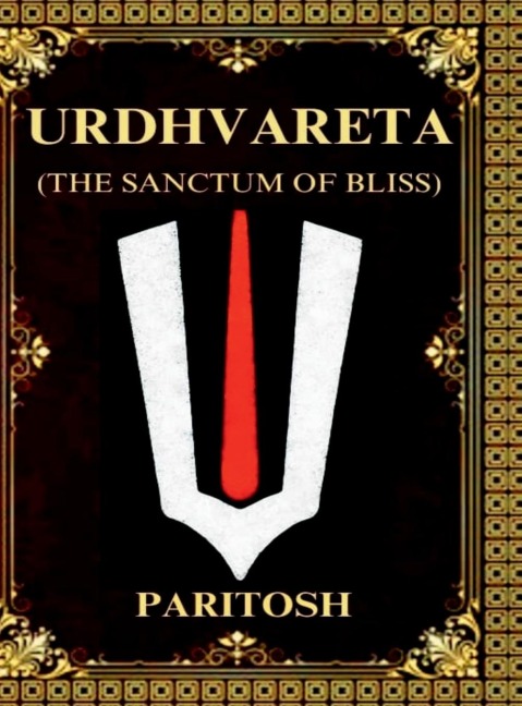 Urdhvareta: (The Sanctum of Bliss)
