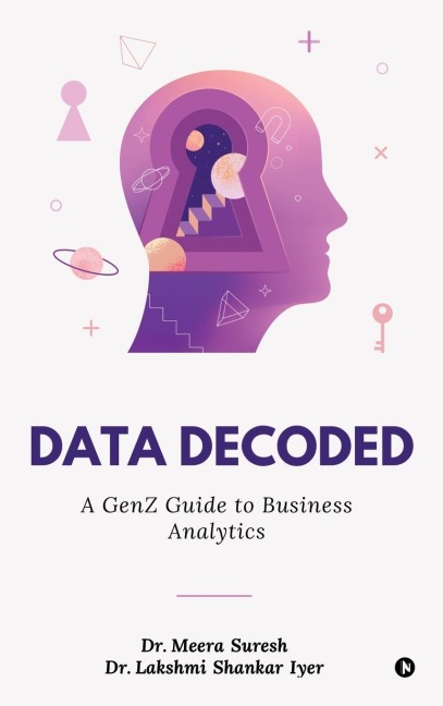 Data Decoded: A GenZ Guide to Business Analytics