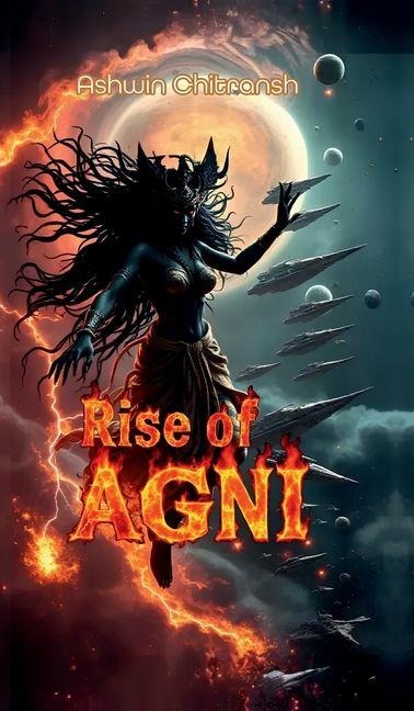 Rise Of AGNI: (Book 3 in the AGNI Series)