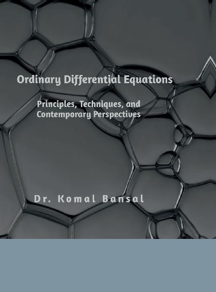 Ordinary Differential Equations: Principles, Techniques, and Contemporary Perspectives
