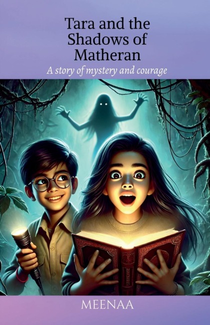 Tara and the Shadows of Matheran: A story of mystery and courage