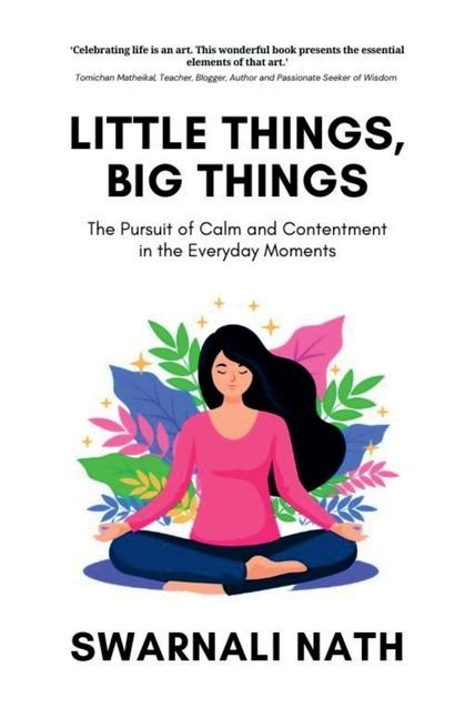 Little Things, Big Things: The Pursuit of Calm and Contentment in the Everyday Moments
