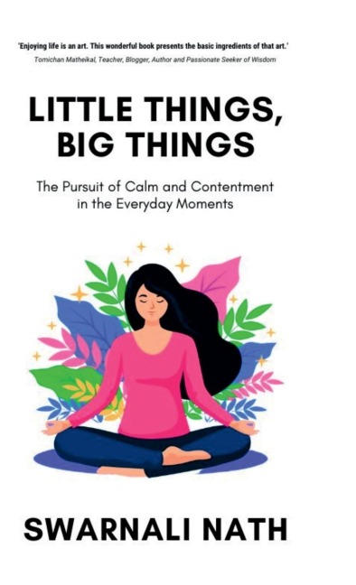Little Things, Big Things: The Pursuit of Calm and Contentment in the Everyday Moments