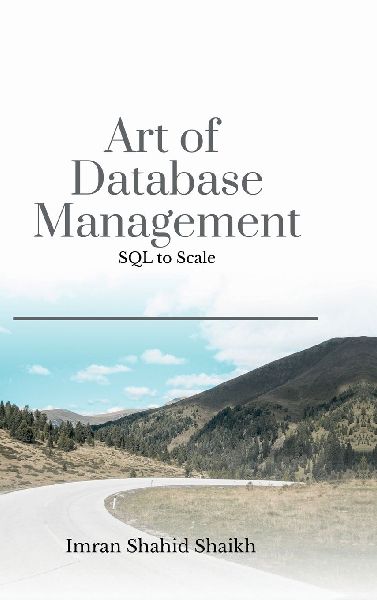 Art of Database Management: SQL to scale