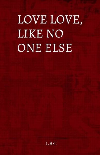 Love love, like no one else