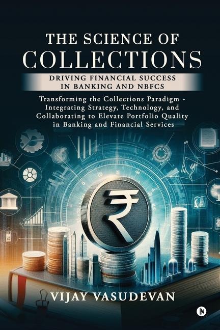 The Science of Collections: Driving Financial Success in Banking and NBFCS