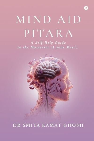 Mind Aid Pitara: A Self-Help Guide to the Mysteries of your Mind...