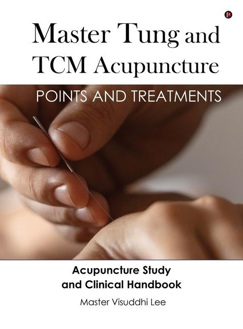 Master Tung and TCM Acupuncture: Points and Treatments