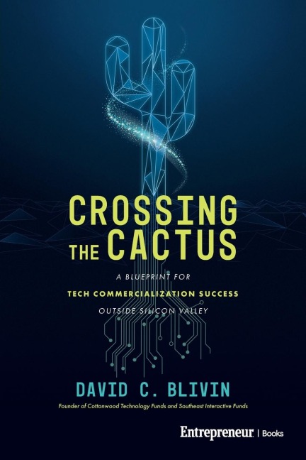 Crossing the Cactus: A Blueprint for Tech Commercialization Success Outside Silicon Valley
