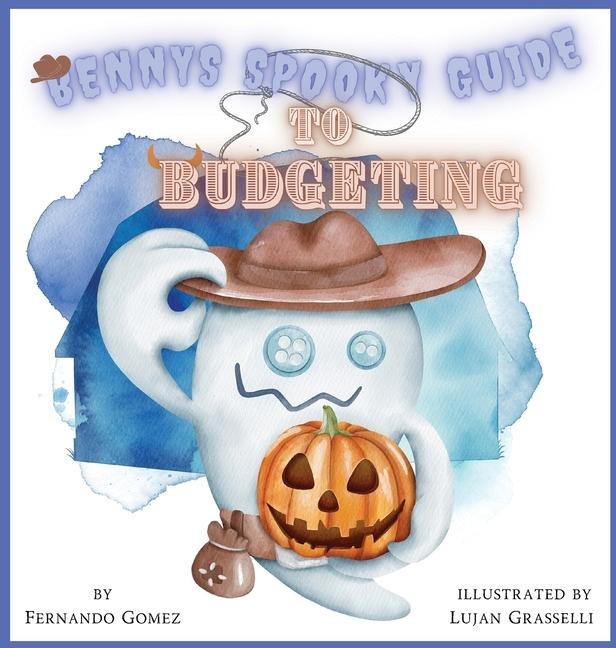 Benny's Spooky Guide To Budgeting: teach your kids about budgeting