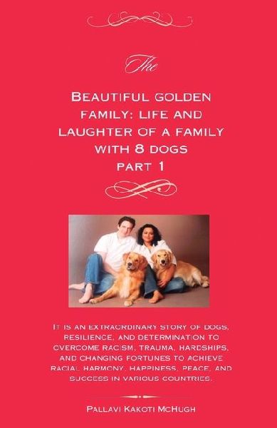 The Beautiful Golden Family Part 1: Life and Laughter of A Family With 8 Dogs Part 1