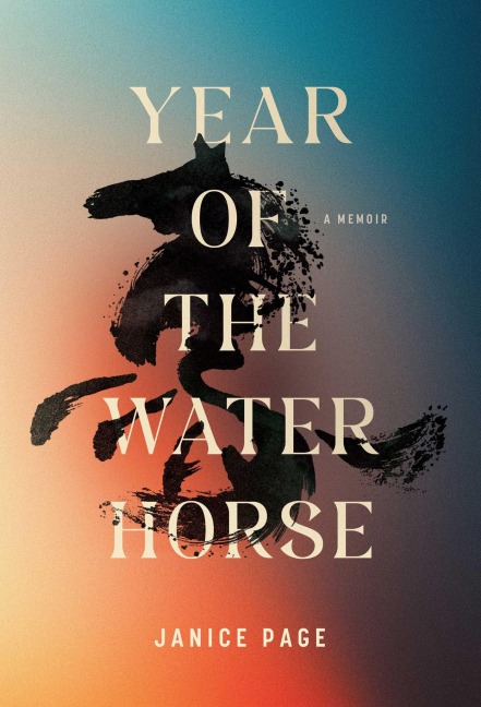 Year of the Water Horse: A Memoir