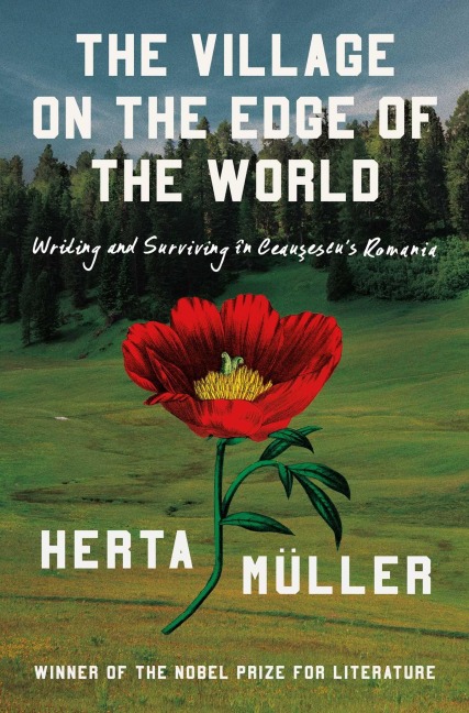 The Village on the Edge of the World: Writing and Surviving in Ceausescu's Romania