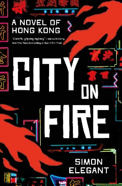 City on Fire: A Novel of Hong Kong