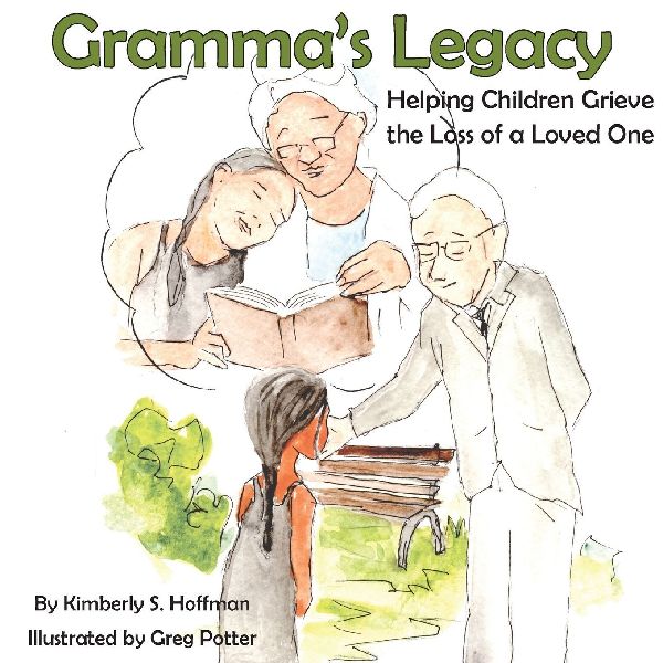 Gramma's Legacy: Helping Children Grieve the Loss of a Loved One