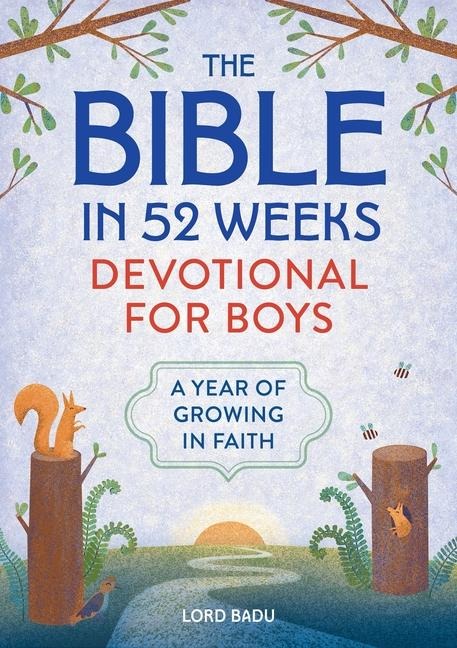 The Bible in 52 Weeks Devotional for Boys: A Year of Growing in Faith
