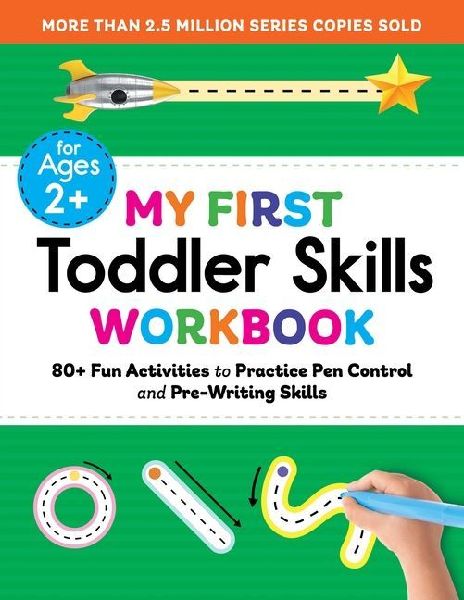 My First Toddler Skills Workbook: 80+ Fun Activities to Practice Pen Control and Pre-Writing Skills