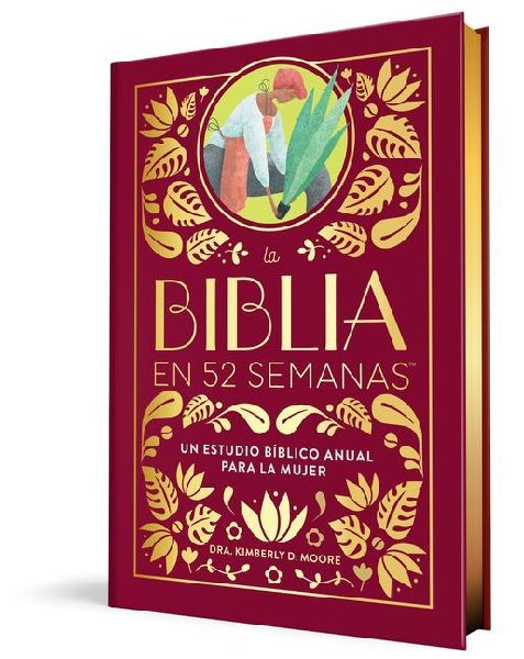 La Biblia En 52 Semanas (Edición de Lujo): Un Estudio Bíblico Anual Para La Mujer